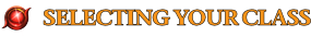 Creating Your Character - Selecting Your Class