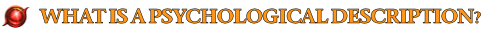 Creating Your Character - What is a Psychological Description?